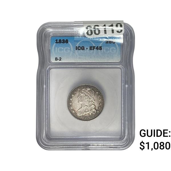 1836 Capped Bust Quarter ICG EF45