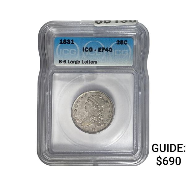 1831 Capped Bust Quarter ICG EF40