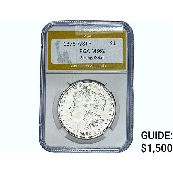 1878 7/8TF Morgan Silver Dollar PGA MS62