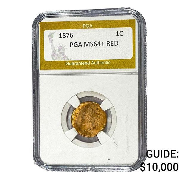 1876 Indian Head Cent PGA MS64+ RED
