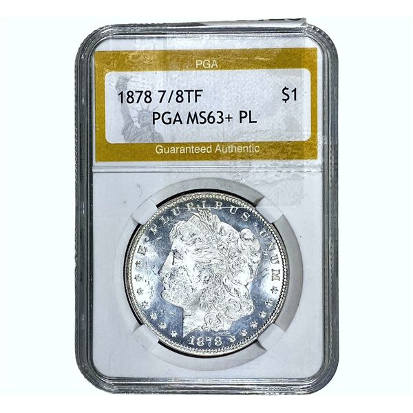 1878 7/8TF Morgan Silver Dollar PGA MS63+ PL