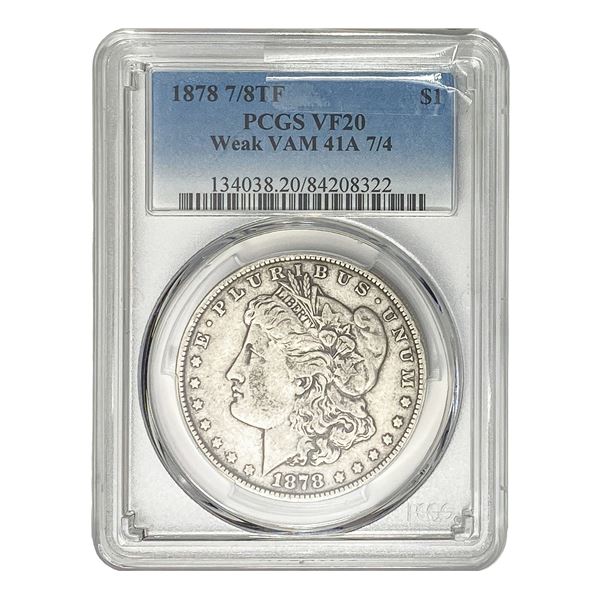 1878 7/8TF Morgan Silver Dollar PCGS VF20 Weak VAM 41A 7/4