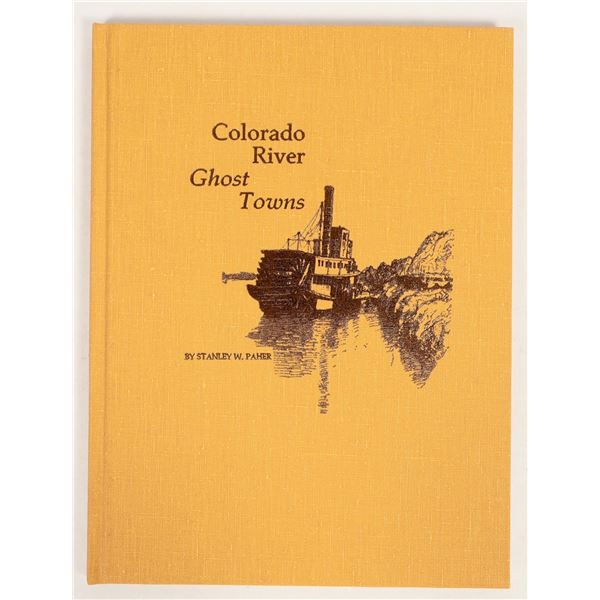 Colorado River Ghost Towns, Paher: Rare Hard Cover Deluxe Edition Ghost Town Book [199618]