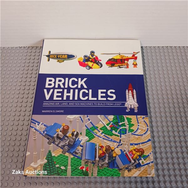 New - Brick Vehicles: Amazing Air, Land and Sea Machines to Build from LEGO Warren Elsmore