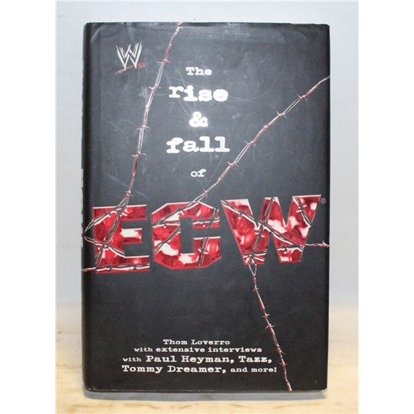 THE RISE AND FALL OF ECW BY THOM LOVERRO