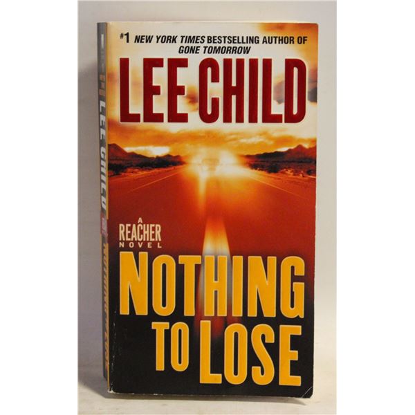 LEE CHILD NOTHING TO LOSE A REACHER NOVEL