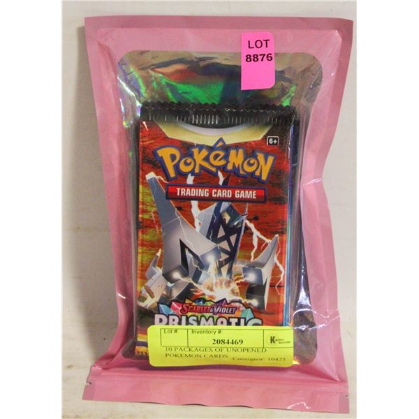 10 PACKAGES OF UNOPENED POKEMON CARDS