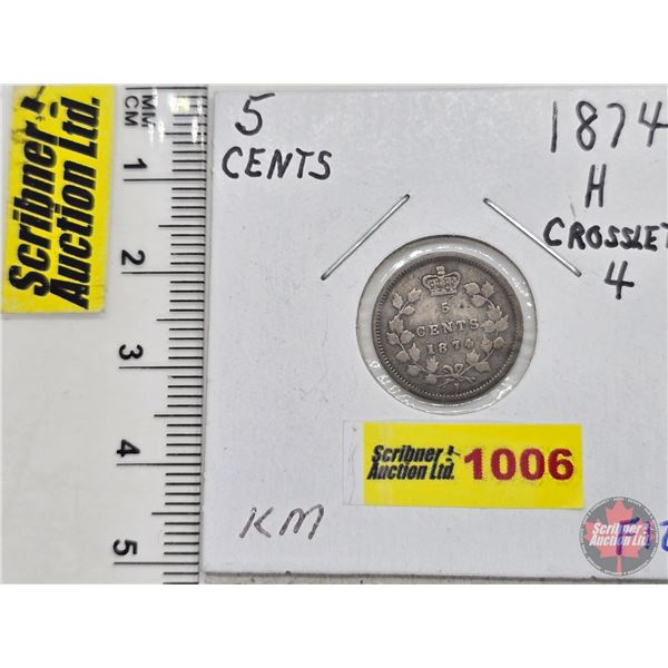 Canada Five Cent 1874H (SEE PICS!)  (Listing & Descriptions are a GUIDE ONLY and are subject to chan