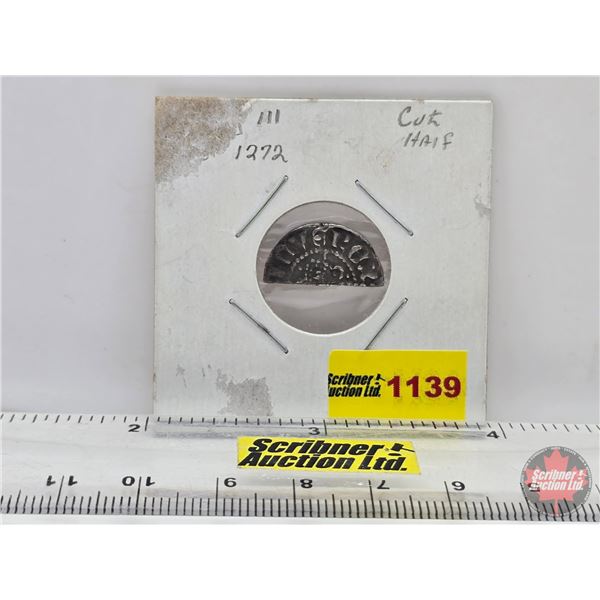 Ancient 1272 Cut Half Coin (SEE PICS!)  (Listing & Descriptions are a GUIDE ONLY and are subject to 