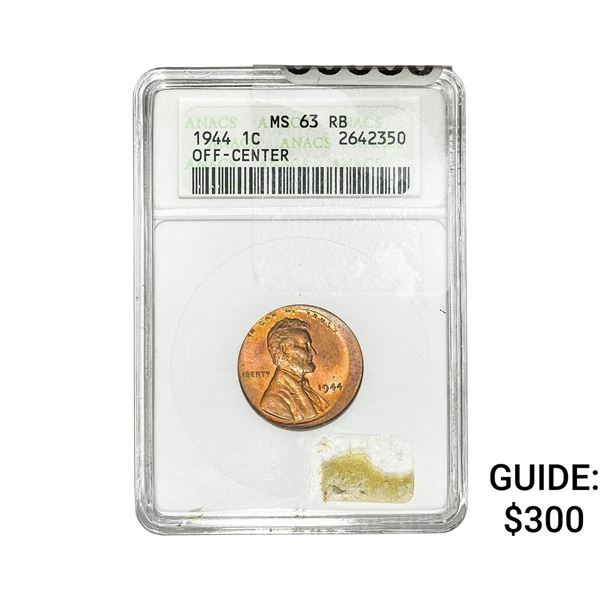 1944 Wheat Cent ANACS MS63 RB OFF CENTER