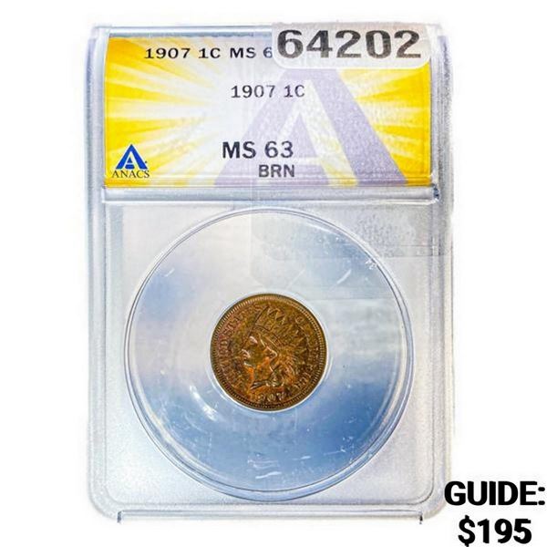 1907 Indian Head Cent ANACS MS63 BRN
