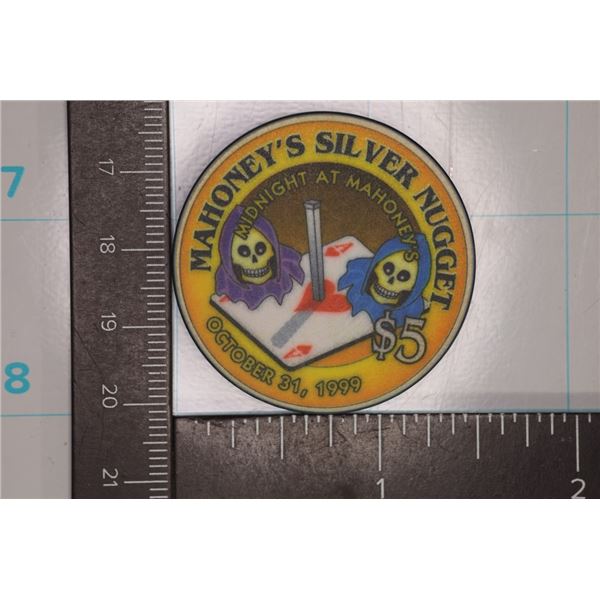 $5 MAHONEY'S SILVER NUGGET CASINO CHIP OCT. 31ST