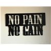 Image 1 : "No Pain No Gain" Decorative Steel Sign - Powder Coated Black - 20" - Brand New