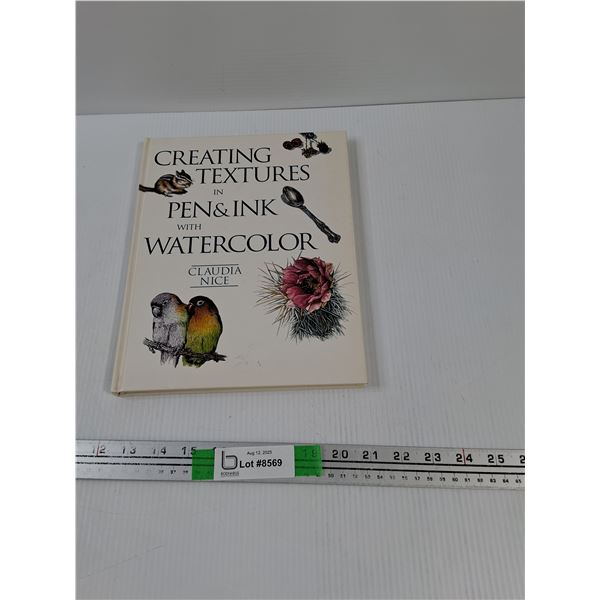 Creating Textures In Pen, Ink, And Water Color Hard Cover Book