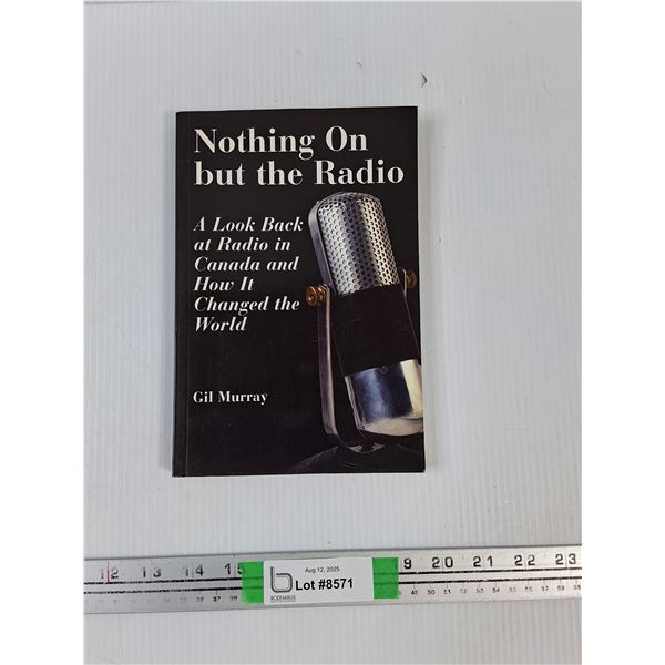 Nothing On but the Radio, Radio in Canada And How it Changed the World Paperback Book