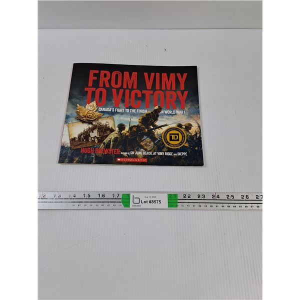 From Vimy To Victory - Canada's Fight To The Finish In WW1 Paper Back Book