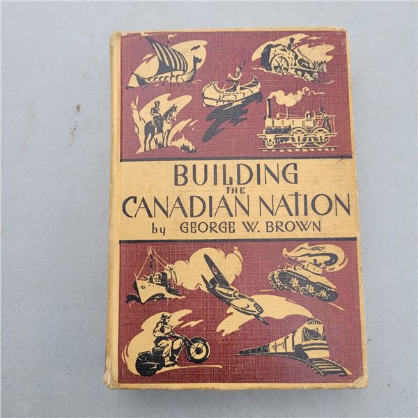 Vtg Book Building the Canadian Nation, by George W. Brown