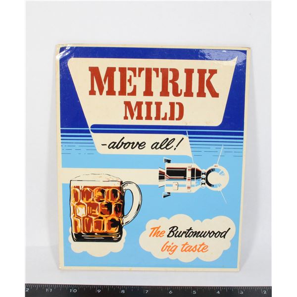 #1062   1960'S BEER ADVERTISING METRIK MILD SIGN