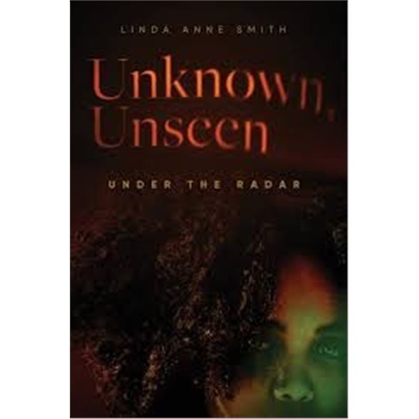 NEW PAPERBACK- UNKNOWN UNSEEN UNDER THE RADAR