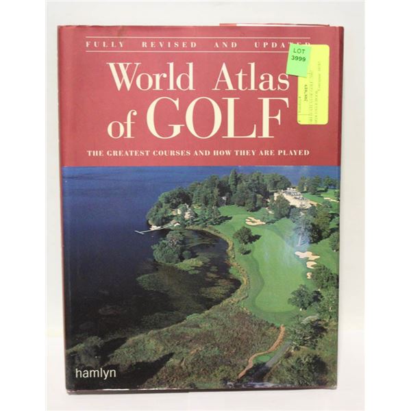 WORLD ATLAS OF GOLF- 2002 HARDCOVER BOOK