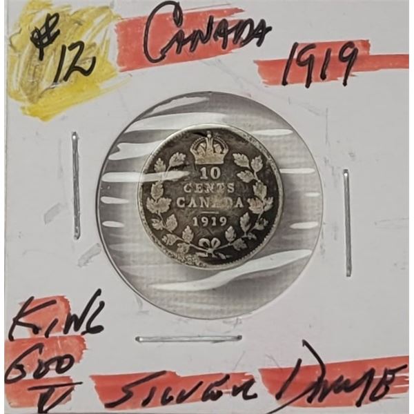 12)  CANADIAN 1919 KING GEORGE 10 CENT COIN,