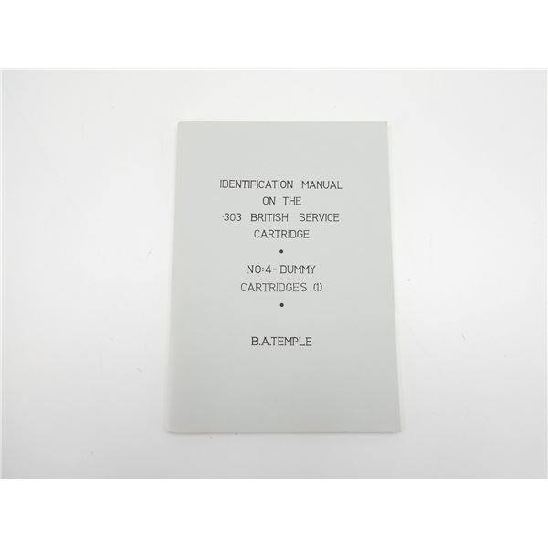"IDENTIFICATION MANUAL ON THE .303 BRITISH SERVICE CARTRIDGE, NO: 4 DUMMY CARTRIDGES (1)" BOOK