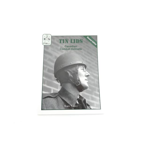 "TIN LIDS, CANADIAN COMBAT HELMETS" BOOK