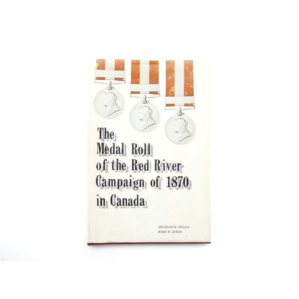 "THE MEDAL ROLL OF THE RED RIVER CAMPAIGN OF 1870 IN CANADA" BOOK
