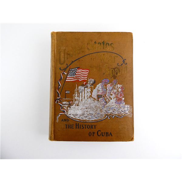"UNITED STATES IN WAR WITH SPAIN AND THE HISTORY OF CUBA" BOOK