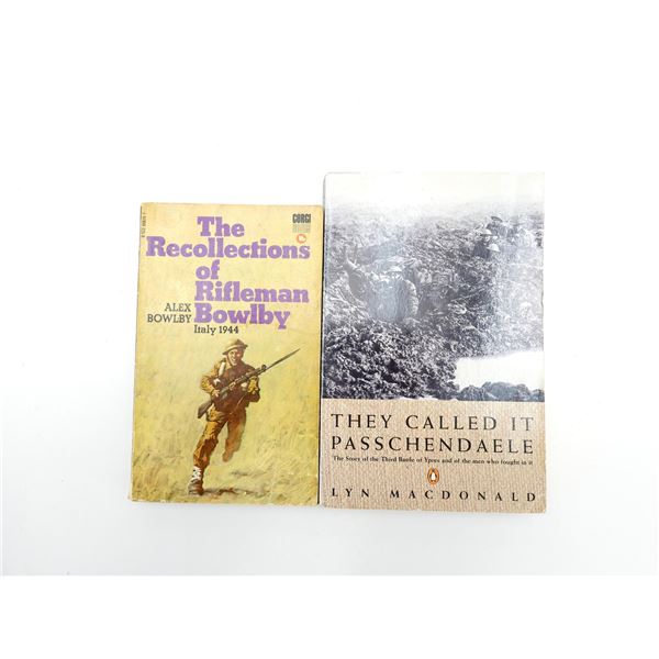 "THE REFLECTIONS OF RIFLEMAN BOWLBY" AND "THEY CALLED IT PASSCHENDAELE" BOOK LOT