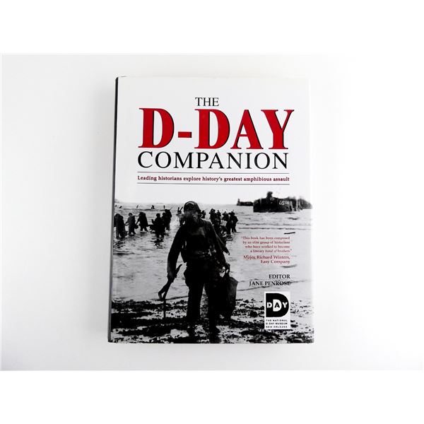 "THE D-DAY COMPANION, LEADING HISTORIANS EXPLORE HISTORY'S GREATEST AMPHIBIOUS ASSAULT" BOOK