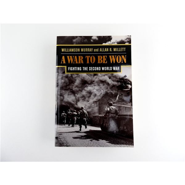 "A WAR TO BE WON, FIGHTING THE SECOND WORLD WAR" BOOK