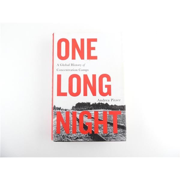 "ONE LONG NIGHT, A GLOBAL HISTORY OF CONCENTRATION CAMPS" BOOK
