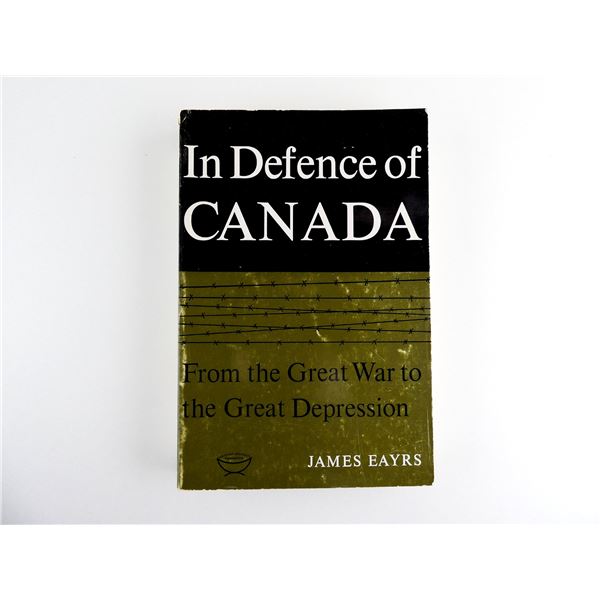 "IN DEFENCE OF CANADA, FROM THE GREAT WAR TO THE GREAT DEPRESSION" BOOK