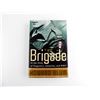 Image 1 : "THE BRIGADE, AN EPIC STORY OF VENGEANCE, SALVATION, AND WWII" BOOK