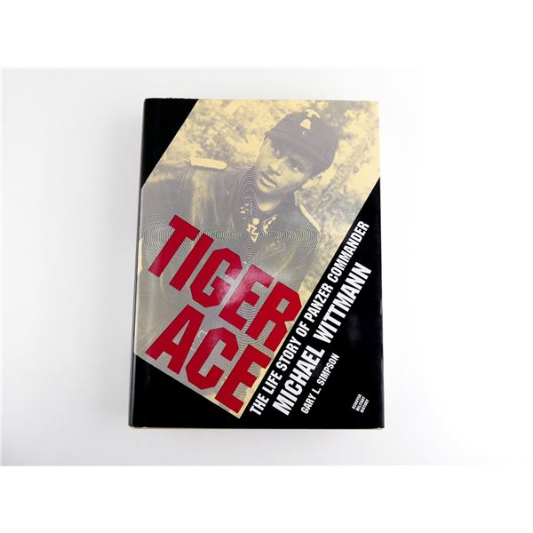 "TIGER ACE, THE LIFE STORY OF PANZER COMMANDER MICHAEL WITTMANN" BOOK