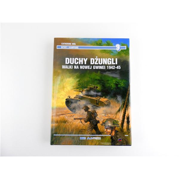 "DUCHY DZUNGLI, WALKI NA NOWEJ GWINEI 1942-45" BOOK