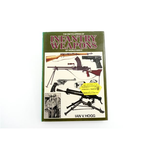 "THE ENCYCLOPEDIA OF INFANTRY WEAPONS OF WORLD WAR II" BOOK