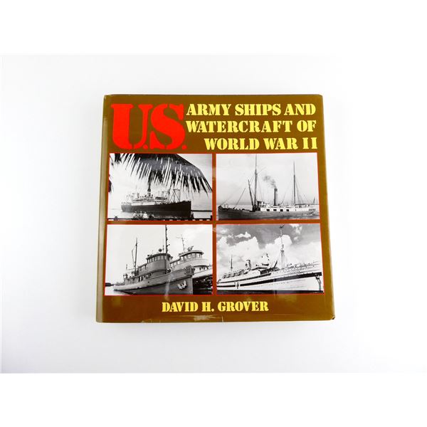 "U.S. ARMY SHIPS AND WATERCRAFT OF WORLD WAR II" BOOK