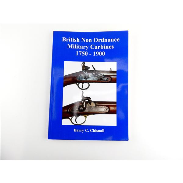 "BRITISH NON ORDNANCE MILITARY CARBINES 1750-1900" BOOK