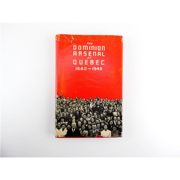 "THE DOMINION ARSENAL AT QUEBEC 1880-1945" BOOK