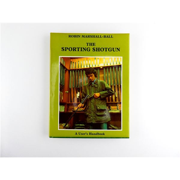 "THE SPORTING SHOTGUN, A USER'S HANDBOOK" BOOK