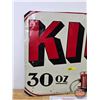Image 2 : Single Side Tin Sign : KIK 30oz (18"H x 24"W)