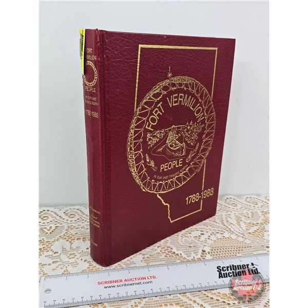 Hardcover Book : Fort Vermilion : People : in Our Vast Trading North 1788-1988