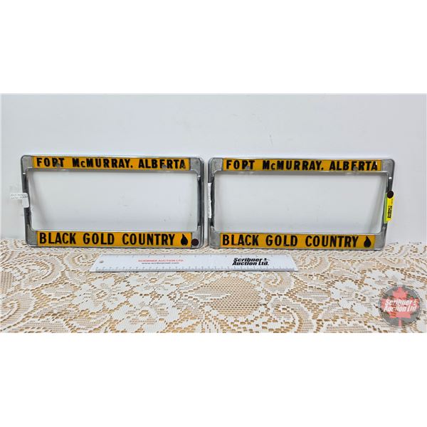 Fort McMurray Alberta Black Gold Country Lic Plate Frames (2)