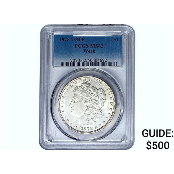 1878 7/8TF Morgan Silver Dollar PCGS MS62 Weak