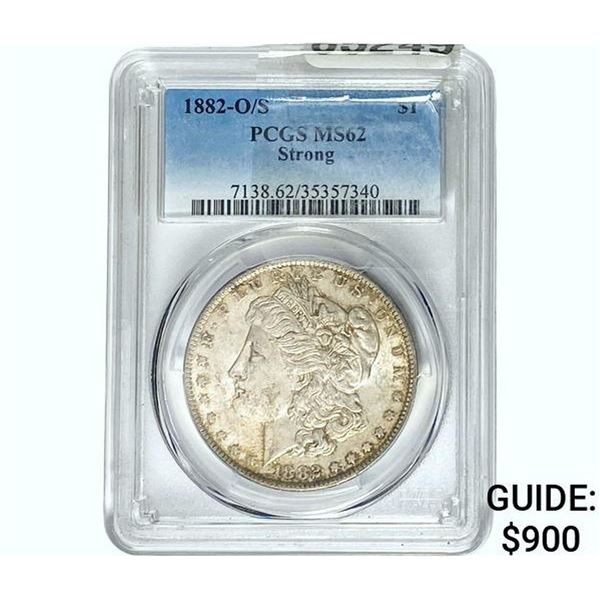 1882-O/S Morgan Silver Dollar PCGS MS62