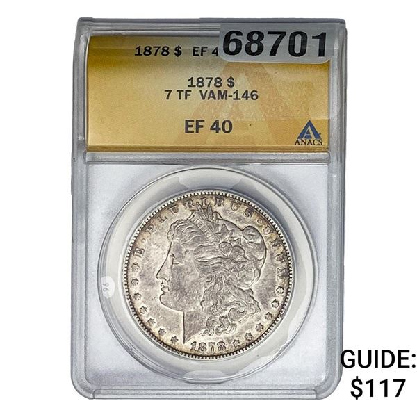 1878 Morgan Silver Dollar ANACS EF40 7TF VAM-146