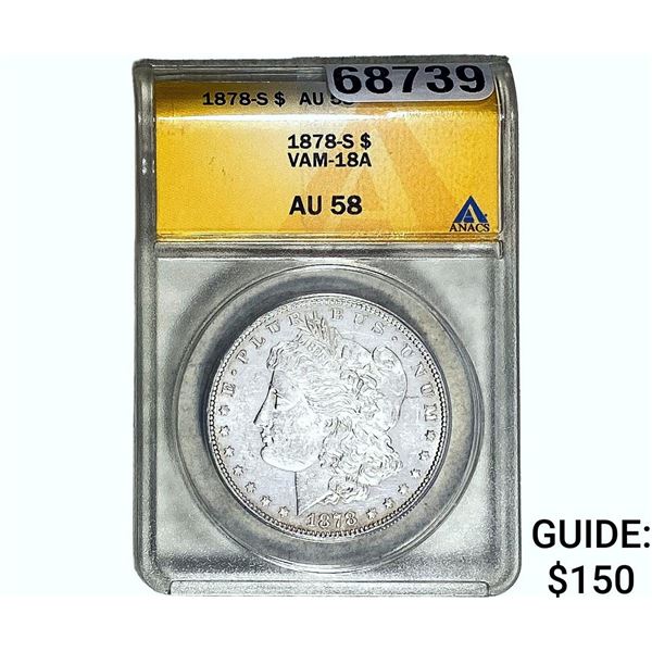 1878-S Morgan Silver Dollar ANACS AU58 VAM-18A