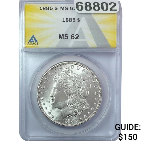 1885 Morgan Silver Dollar ANACS MS62